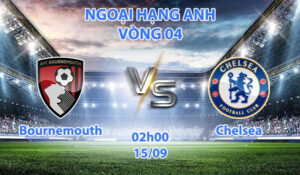 Nhận định Bournemouth vs Chelsea - 02h00 ngày 15-09 - EPL Jun88plus